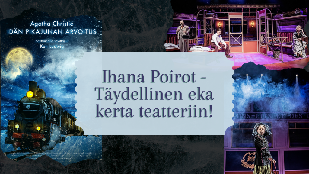 Ihana Poirot - Täydellinen eka kerta teatteriin!